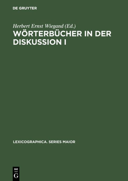 Wörterbücher in der Diskussion I: Vorträge aus dem Heidelberger Lexikographischen Kolloquium