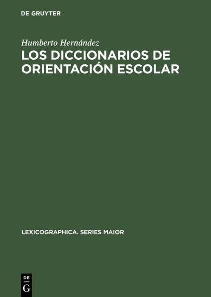 Los diccionarios de orientación escolar: Contribución al estudio de la lexicografía monolingüe española ; with an English summary