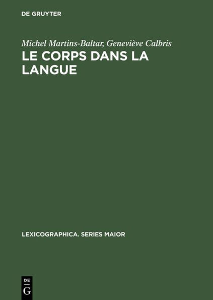 Le Corps Dans La Langue: Esquisse d'Un Dictionnaire Onomasiologique. Notions Et Expressions Dans Le Champ de >Dentmanger