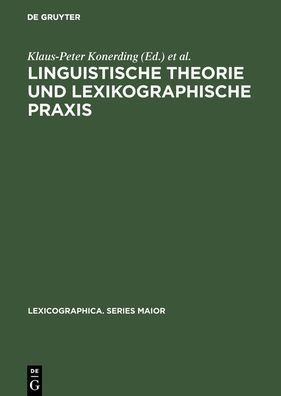 Linguistische Theorie und lexikographische Praxis: Symposiumsvorträge, Heidelberg 1996