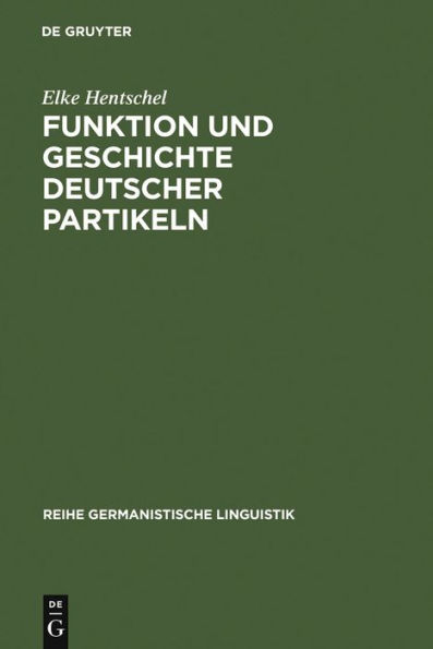 Funktion und Geschichte deutscher Partikeln: Ja, doch, halt und eben