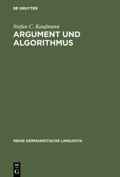 Argument und Algorithmus: Ein lexikalisch orientierter Analyseansatz diskursiver Textelemente mit PROLOG