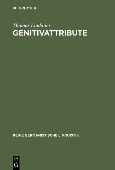 Genitivattribute: Eine morphosyntaktische Untersuchung zum deutschen DP/NP-System