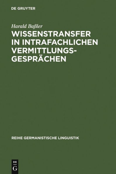 Wissenstransfer in intrafachlichen Vermittlungsgesprächen: Eine empirische Untersuchung von Unterweisungen in Lehrwerkstätten für Automobilmechaniker