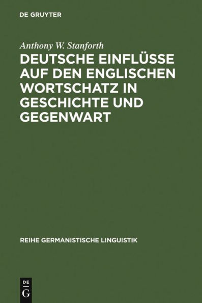 Deutsche Einflüsse auf den englischen Wortschatz in Geschichte und Gegenwart: Mit einem Beitrag zum Amerikanischen Englisch von Jürgen Eichhoff