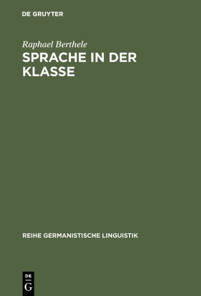 Sprache in der Klasse: Eine dialektologisch-soziolinguistische Untersuchung von Primarschulkindern in multilingualem Umfeld