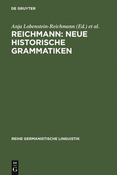 REICHMANN: NEUE HISTORISCHE GRAMMATIKEN: Zum Stand der Grammatikschreibung historischer Sprachstufen des Deutschen und anderer Sprachen