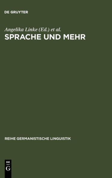 Sprache und mehr: Ansichten einer Linguistik der sprachlichen Praxis