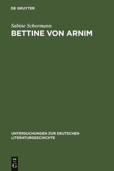 Bettine von Arnim: Die Bedeutung Schleiermachers für ihr Leben und Werk