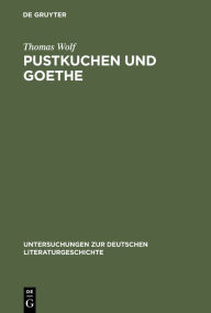 Title: Pustkuchen und Goethe, Author: Thomas Wolf