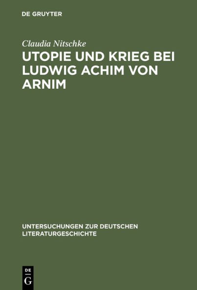 Utopie und Krieg bei Ludwig Achim von Arnim