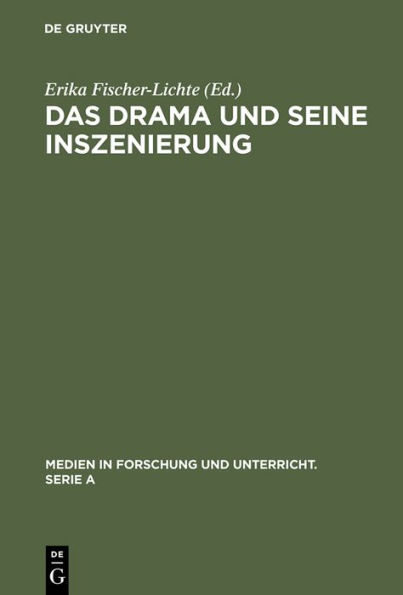 Das Drama und seine Inszenierung: Vorträge des internationalen literatur- und theatersemiotischen Kolloquiums, Frankfurt am Main, 1983