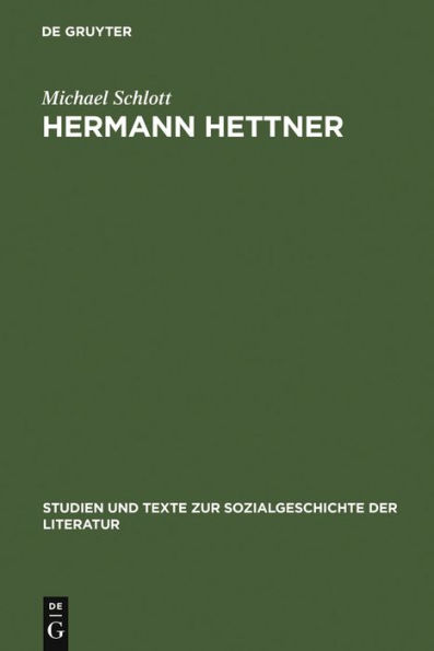 Hermann Hettner: Idealistisches Bildungsprinzip versus Forschungsimperativ. Zur Karriere eines >undisziplinierten< Gelehrten im 19. Jahrhundert