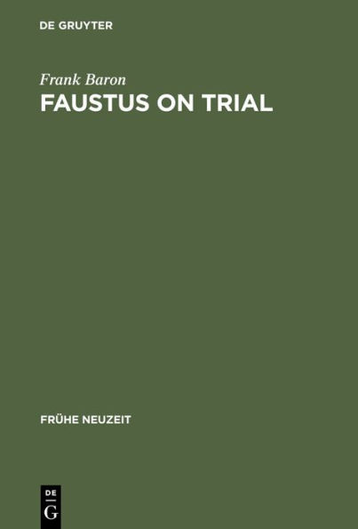 Faustus on Trial: The Origins of Johann Spies's 'Historia' in an Age of Witch Hunting