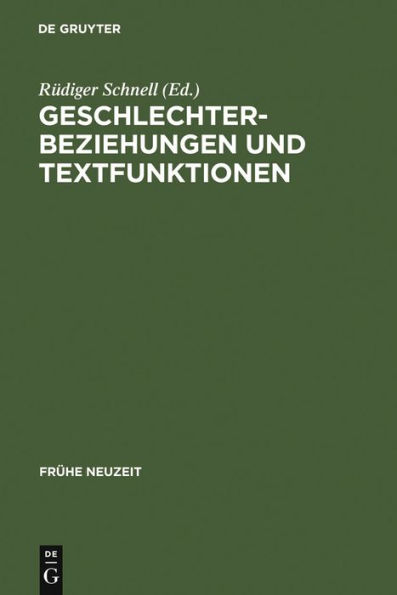 Geschlechterbeziehungen und Textfunktionen: Studien zu Eheschriften der Frühen Neuzeit