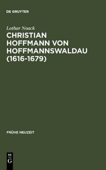 Christian Hoffmann von Hoffmannswaldau (1616-1679)