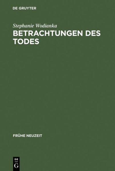 Betrachtungen Des Todes: Formen Und Funktionen Der >Meditatio Mortis