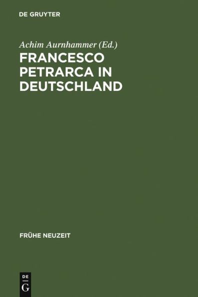 Francesco Petrarca in Deutschland: Seine Wirkung in Literatur, Kunst und Musik