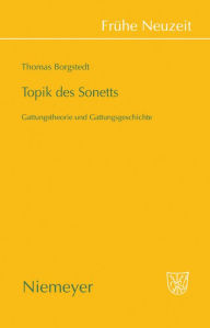 Title: Topik des Sonetts: Gattungstheorie und Gattungsgeschichte / Edition 1, Author: Thomas Borgstedt