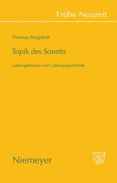 Topik des Sonetts: Gattungstheorie und Gattungsgeschichte / Edition 1