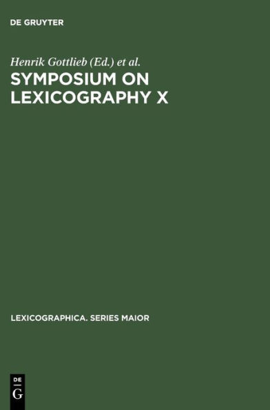 Symposium on Lexicography X: Proceedings of the Tenth International Symposium on Lexicography May 4-6, 2000 at the University of Copenhagen