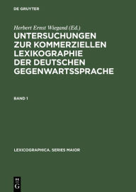 Title: Untersuchungen Zur Kommerziellen Lexikographie Der Deutschen Gegenwartssprache. Band 1, Author: Herbert Ernst Wiegand Pro