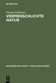 Title: Vermenschlichte Natur, Author: Thomas Kullmann