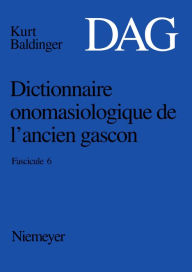 Title: Dictionnaire onomasiologique de l'ancien gascon (DAG). Fascicule 6, Author: Inge Popelar