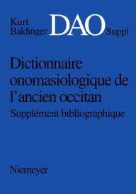 Title: Kurt Baldinger: Dictionnaire onomasiologique de l'ancien occitan (DAO). Supplément bibliographique, Author: Max Pfister