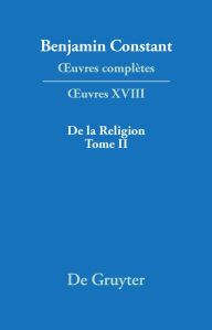 Title: De la Religion, considérée dans sa source, ses formes ses développements, Tome II, Author: Pierre Deguise