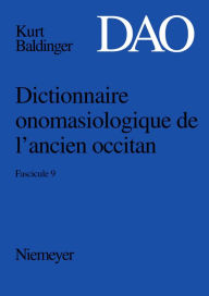 Title: Kurt Baldinger: Dictionnaire onomasiologique de l'ancien occitan (DAO). Fascicule 9, Author: Nicoline Winkler
