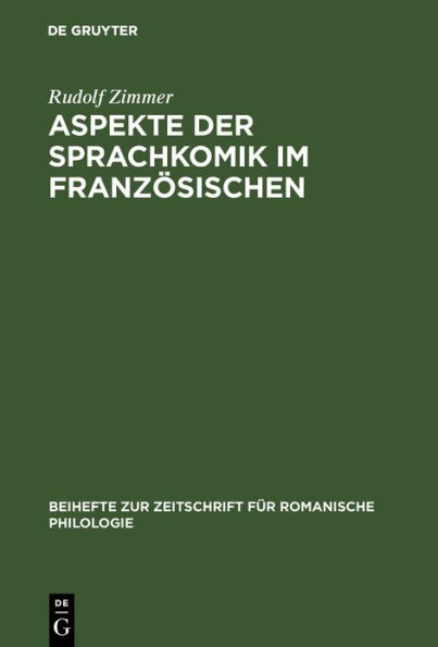 Aspekte der Sprachkomik im Franz sischen: Studien zur Sprache des Humoristen Alphonse Allais, 1854-1905