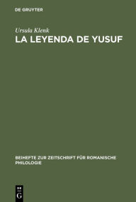 Title: La Leyenda de Yusuf: Ein Aljamiadotext ; Edition und Glossar, Author: Ursula Klenk