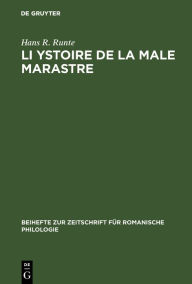 Title: Li Ystoire de la male marastre: Version M of the Roman des sept sages de Rome. A critical edition with an introduction, notes, a glossary, five appendices, and a bibliography, Author: Hans R. Runte
