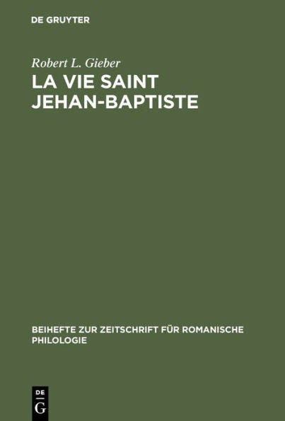 La vie Saint Jehan-Baptiste: A critical edition of an old French poem of the early fourteenth century