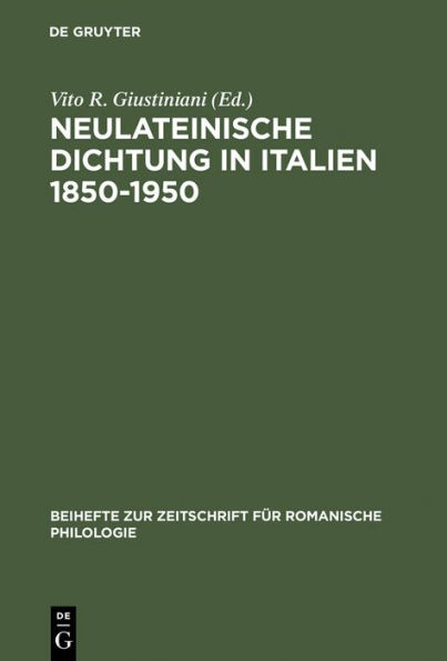 Neulateinische Dichtung in Italien 1850-1950: Ein unerforschtes Kapitel italienischer Literatur- und Geistesgeschichte