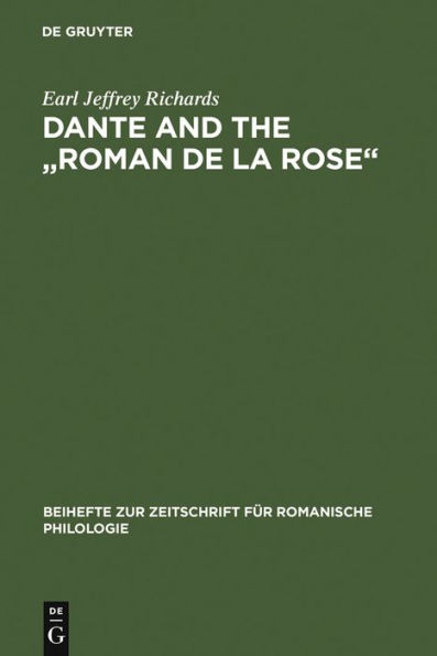Dante and the Roman de la Rose: An Investigation Into the Vernacular Narrative Context of the Commedia