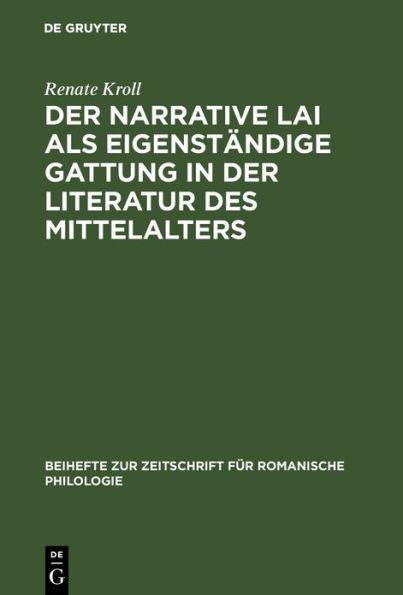 Der narrative Lai als eigenst ndige Gattung in der Literatur des Mittelalters: Zum Strukturprinzip der Aventure in den Lais