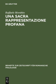 Title: Una sacra rappresentazione profana: Fortune di Griselda nel Quattrocento italiano, Author: Raffaele Morabito