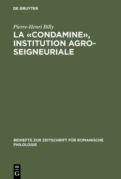 La «condamine», institution agro-seigneuriale: Étude onomastique