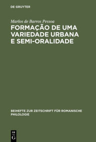 Title: Forma o de uma Variedade Urbana e Semi-oralidade: O Caso do Recife, Brasil, Author: Marlos de Barros Pessoa