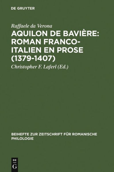 Aquilon de Bavière: Roman franco-italien en prose (1379-1407): Volume III: Commentaire