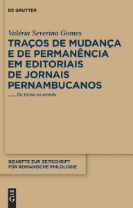 Title: Traços de mudança e de permanência em editoriais de jornais pernambucanos: Da forma ao sentido, Author: Valeria Severina Gomes