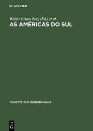 Title: As Américas do Sul: O Brasil no Contexto Latino-Americano, Author: Walter Bruno Berg