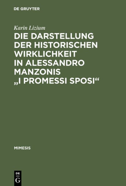 Die Darstellung der historischen Wirklichkeit in Alessandro Manzonis "I Promessi Sposi"