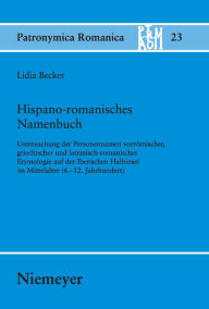 Title: Hispano-romanisches Namenbuch: Untersuchung der Personennamen vorrömischer, griechischer und lateinisch-romanischer Etymologie auf der Iberischen Halbinsel im Mittelalter (6.-12. Jahrhundert), Author: Lidia Becker