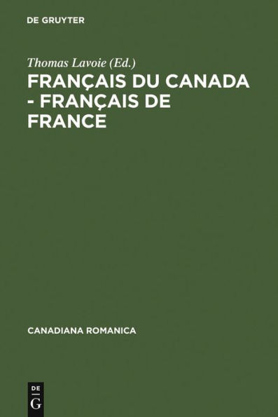 Fran ais du Canada - Fran ais de France: Actes du quatri me Colloque international de Chicoutimi, Qu bec, du 21 au 24 septembre 1994