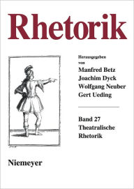 Title: Beetz, Manfred; Dyck, Joachim; Neuber, Wolfgang; Oesterreich, Peter; Ueding, Gert: Rhetorik. Band 27 (2008), Author: Max Niemeyer Verlag