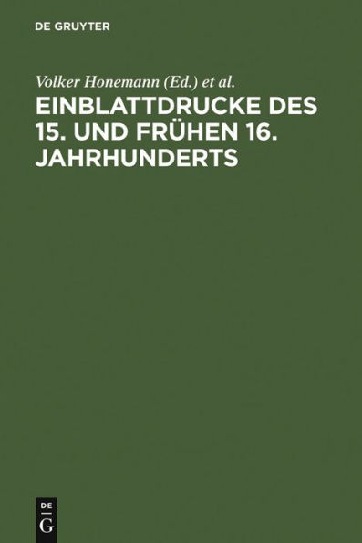 Einblattdrucke des 15. und fr hen 16. Jahrhunderts: Probleme, Perspektiven, Fallstudien