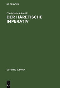 Title: Der häretische Imperativ: Überlegungen zur theologischen Dialektik der Kulturwissenschaft in Deutschland, Author: Christoph Schmidt